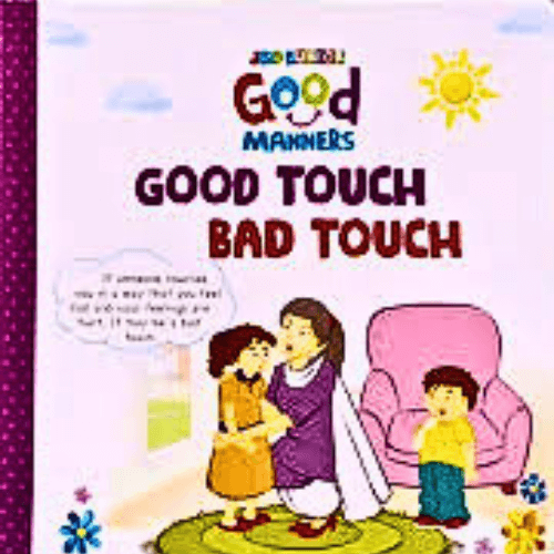MANNERS AND MORALS GOOD TOUCH BAD TOUCH 6-10